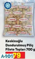 KESKİNOĞLU DONDURULMUŞ PİLİÇ FİLETO TOPLARI 700 G